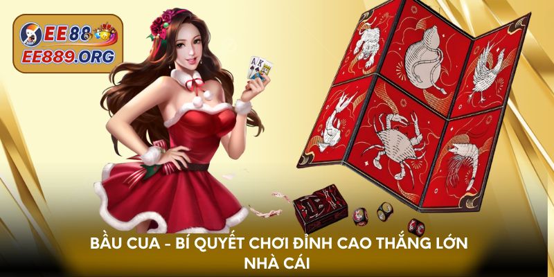Bầu Cua - Bí quyết chơi đỉnh cao thắng lớn nhà cái