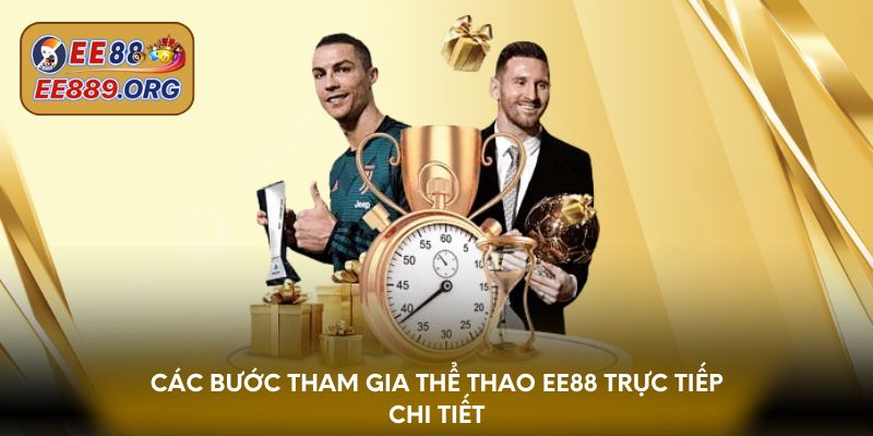Các bước tham gia thể thao EE88 trực tiếp chi tiết