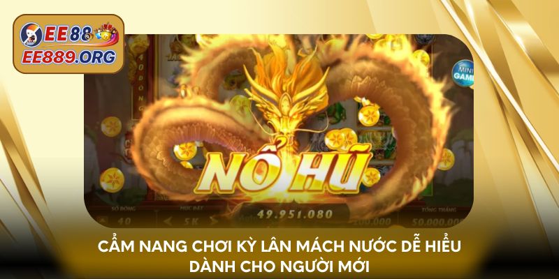 Cẩm nang chơi Kỳ Lân Mách Nước dễ hiểu dành cho người mới