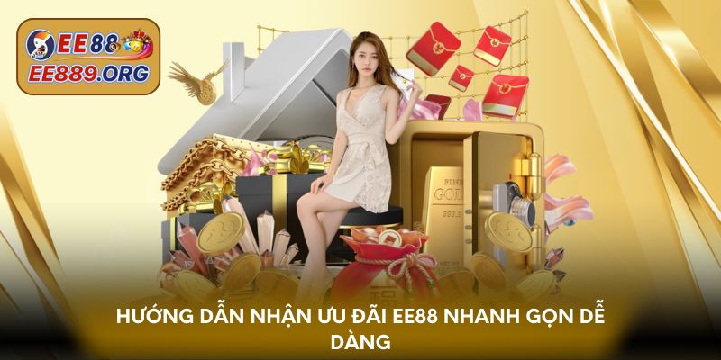 Hướng dẫn nhận ưu đãi EE88 nhanh gọn dễ dàng
