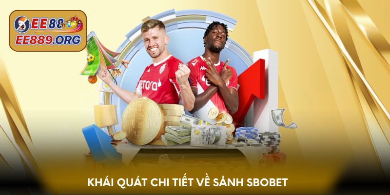 Khái quát chi tiết về sảnh SBOBET 