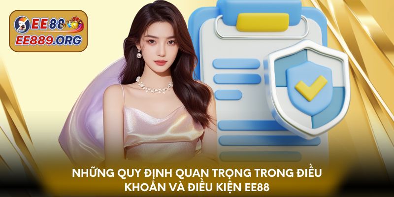 Những quy định quan trọng trong điều khoản và điều kiện EE88