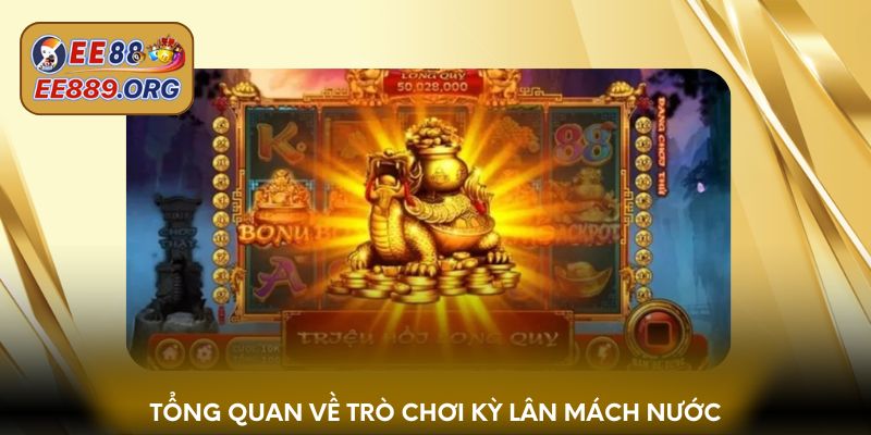 Tổng quan về trò chơi Kỳ Lân Mách Nước